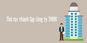 Thủ tục thành lập công ty TNHH 2 thành viên